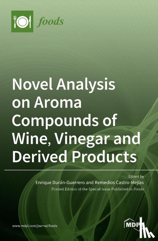Castro-Mejías, Remedios - Novel Analysis on Aroma Compounds of Wine, Vinegar and Derived Products