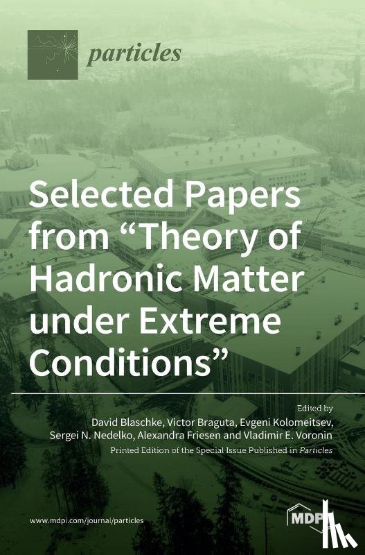 Blaschke, David - Selected Papers from Theory of Hadronic Matter under Extreme Conditions