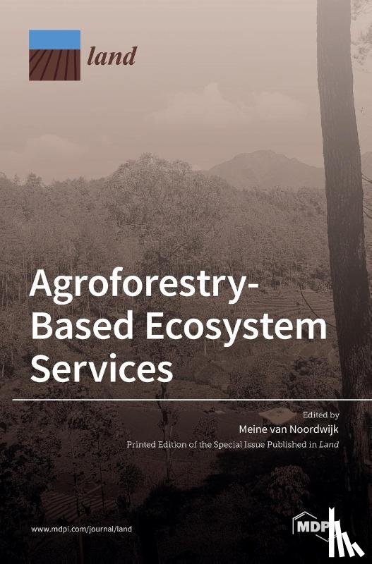 VAN NOORDWIJK, MEINE - Agroforestry-Based Ecosystem Services