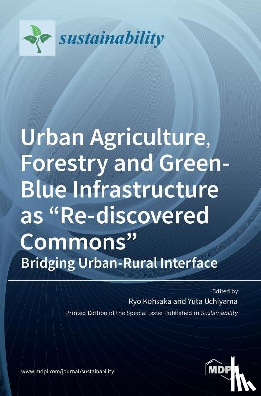 KOHSAKA, RYO - Urban Agriculture, Forestry and Green-Blue Infrastructure as Re-discovered Commons