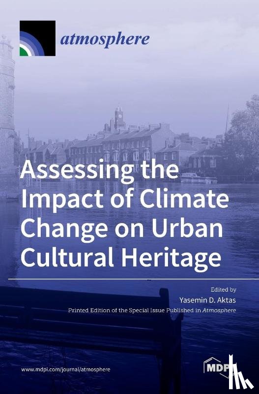 Aktas, Yasemin D. - Assessing the Impact of Climate Change on Urban Cultural Heritage