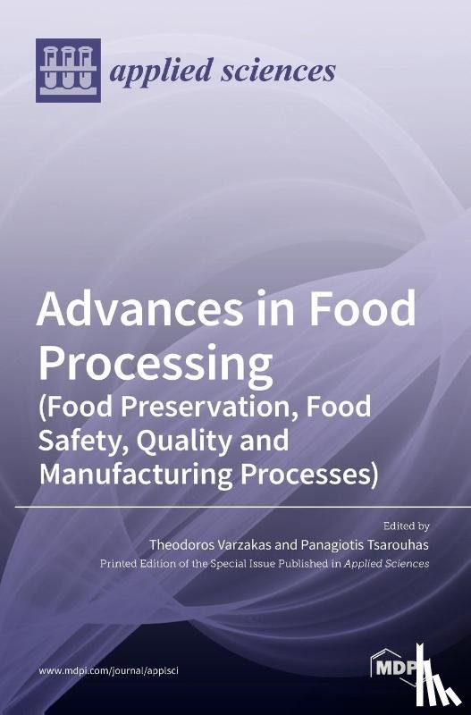 VARZAKAS, THEODOROS - Advances in Food Processing (Food Preservation, Food Safety, Quality and Manufacturing Processes)