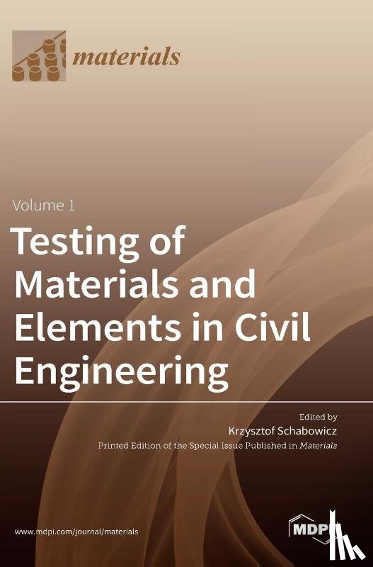 Schabowicz, Krzysztof - Testing of Materials and Elements in Civil Engineering