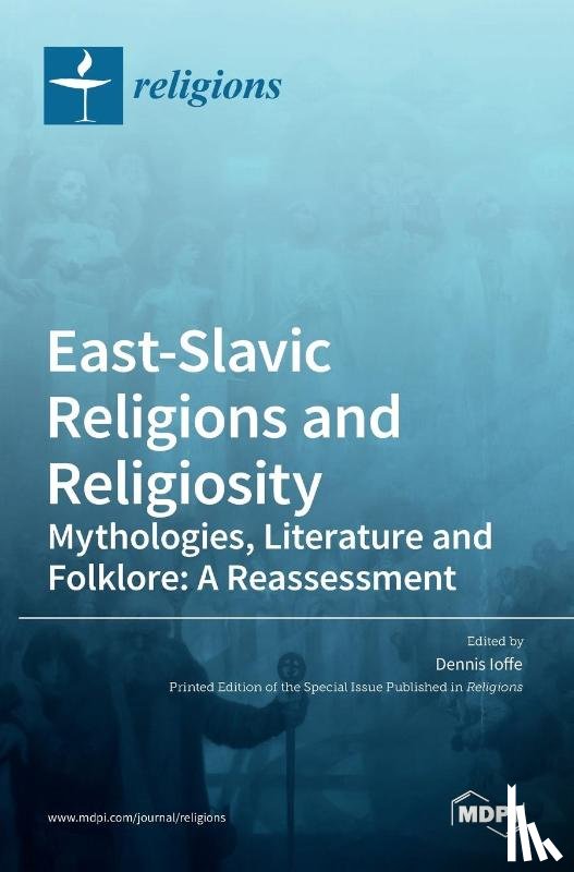 IOFFE, DENNIS - East-Slavic Religions and Religiosity