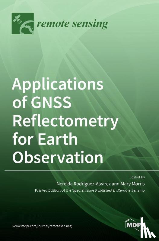 Rodriguez-Alvarez, Nereida - Applications of GNSS Reflectometry for Earth Observation