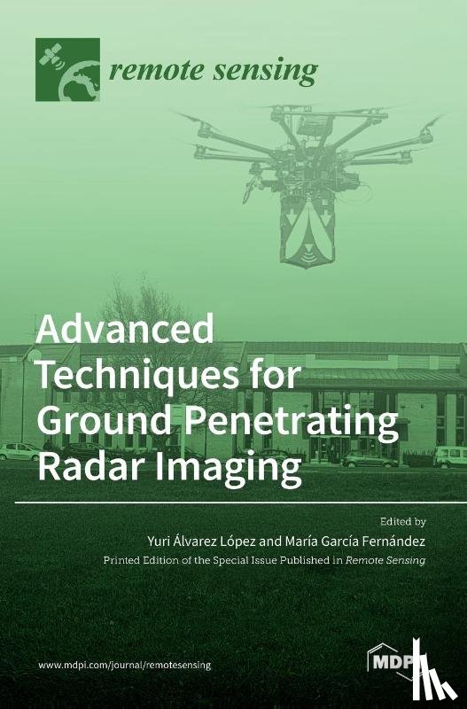 A´ Lvarez-Lo´pez, Yuri - Advanced Techniques for Ground Penetrating Radar Imaging