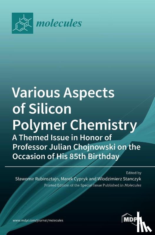Rubinsztajn, Slawomir - Various Aspects of Silicon Polymer Chemistry
