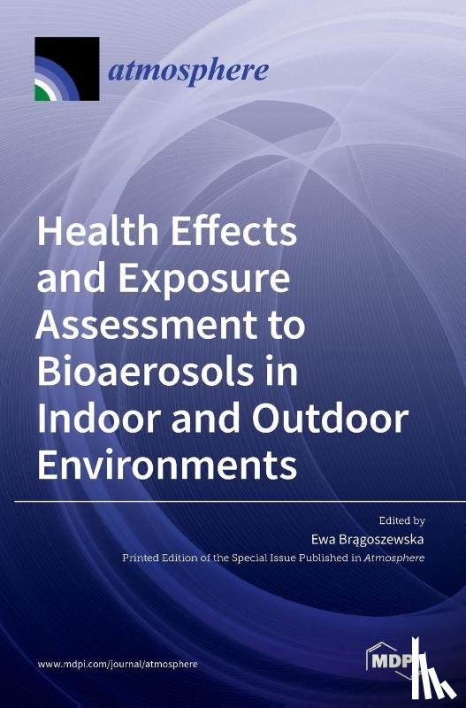 BRAGOSZEWSKA, EWA - Health Effects and Exposure Assessment to Bioaerosols in Indoor and Outdoor Environments