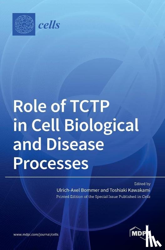 Bommer, Ulrich-Axel - Role of TCTP in Cell Biological and Disease Processes
