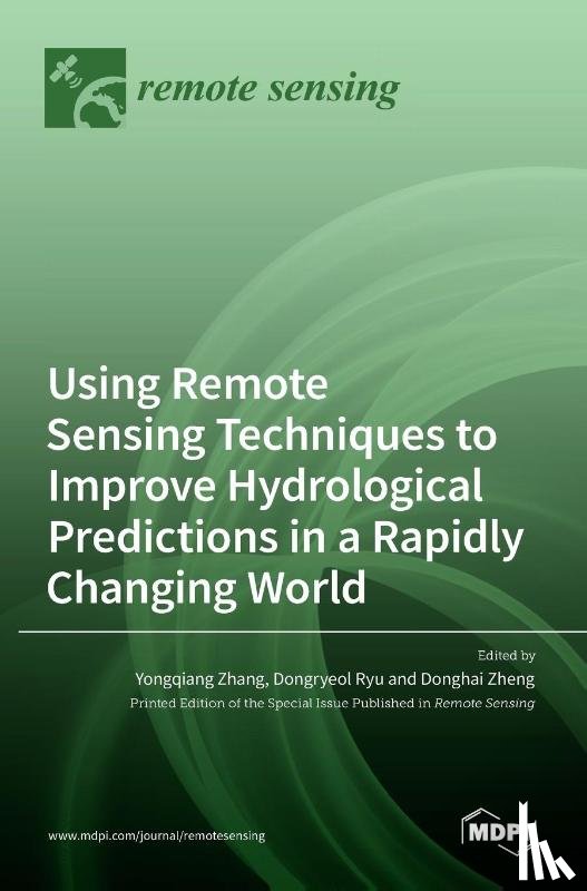 Zhang, Yongqiang - Using Remote Sensing Techniques to Improve Hydrological Predictions in a Rapidly Changing World