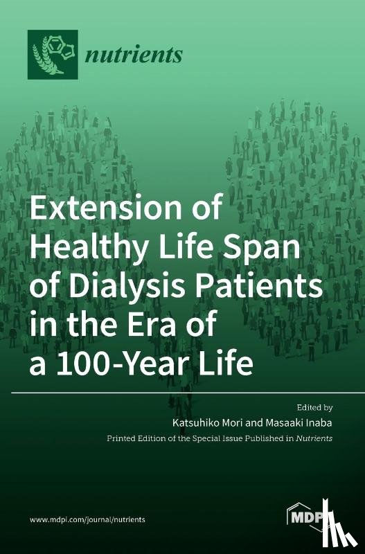 Inaba, Masaaki - Extension of Healthy Life Span of Dialysis Patients in the Era of a 100-Year Life