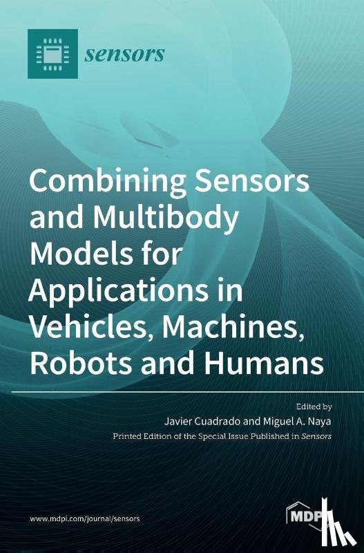 CUADRADO, JAVIER - Combining Sensors and Multibody Models for Applications in Vehicles, Machines, Robots and Humans