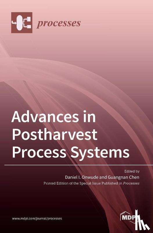 I. ONWUDE, DANIEL - Advances in Postharvest Process Systems