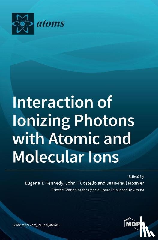 T. Kennedy, Eugene - Interaction of Ionizing Photons with Atomic and Molecular Ions