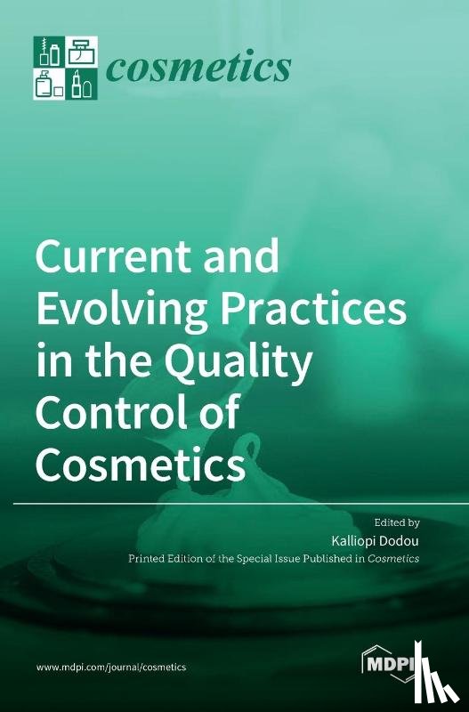 Dodou, Kalliopi - Current and Evolving Practices in the Quality Control of Cosmetics