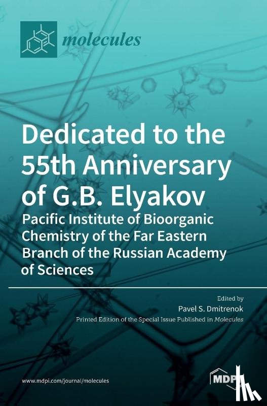 S. DMITRENOK, PAVEL - Dedicated to the 55th Anniversary of G.B. Elyakov Pacific Institute of Bioorganic Chemistry of the Far Eastern Branch of the Russian Academy of Sciences