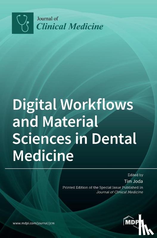  - Digital Workflows and Material Sciences in Dental Medicine