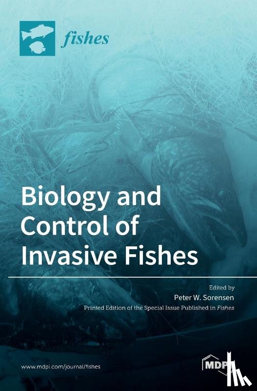 W. Sorensen, Peter - Biology and Control of Invasive Fishes