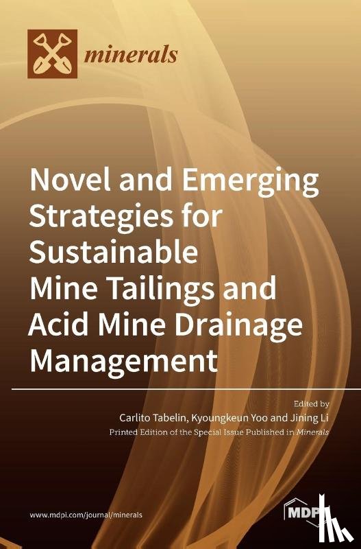 Tabelin, Carlito - Novel and Emerging Strategies for Sustainable Mine Tailings and Acid Mine Drainage Management