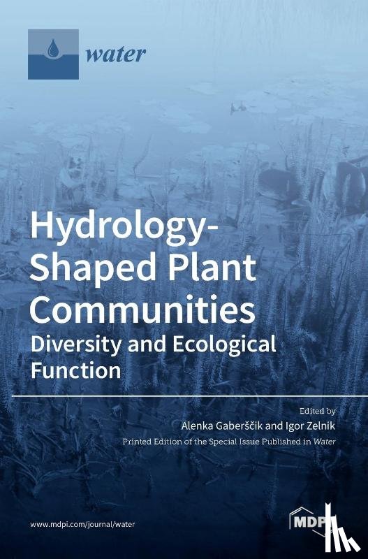 Gaberˇsˇcik, Alenka - Hydrology-Shaped Plant Communities