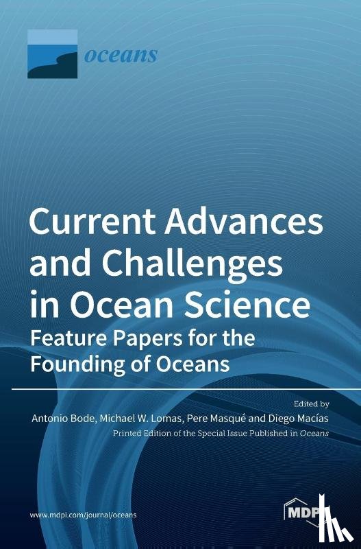 Bode, Antonio - Current Advances and Challenges in Ocean Science-Feature Papers for the Founding of Oceans