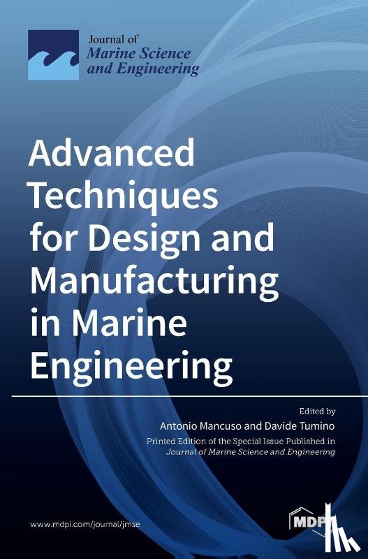Mancuso, Antonio - Advanced Techniques for Design and Manufacturing in Marine Engineering