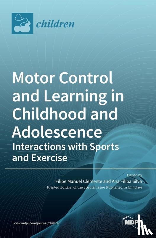  - Motor Control and Learning in Childhood and Adolescence