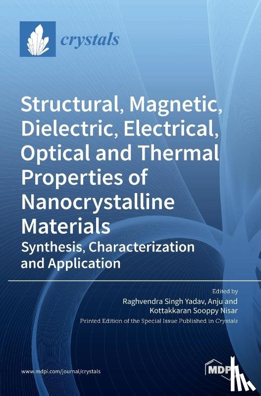  - Structural, Magnetic, Dielectric, Electrical, Optical and Thermal Properties of Nanocrystalline Materials