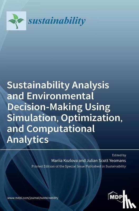  - Sustainability Analysis and Environmental Decision-Making Using Simulation, Optimization, and Computational Analytics