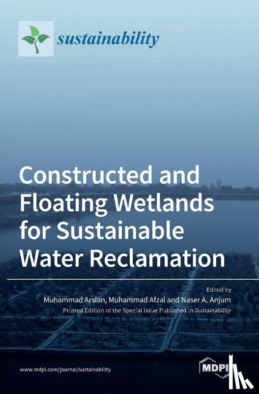  - Constructed and Floating Wetlands for SustainableWater Reclamation