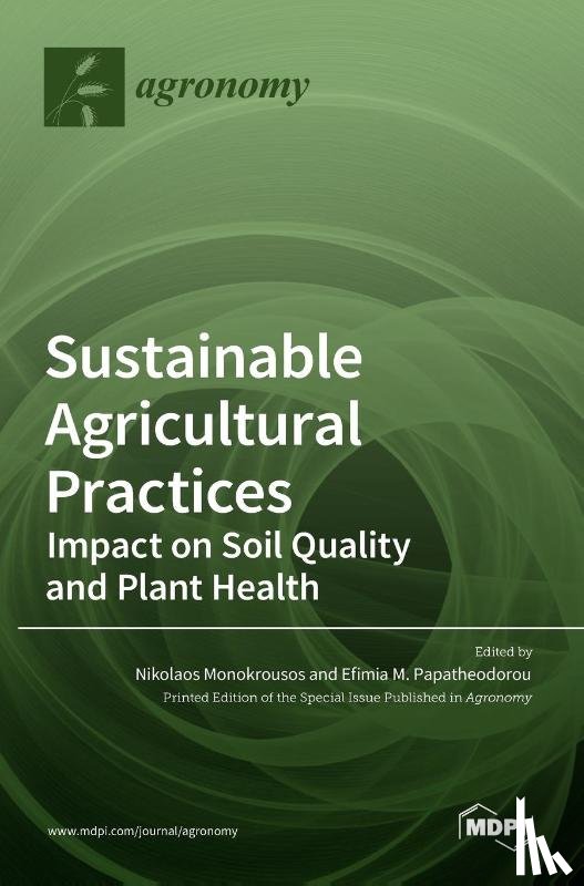 MONOKROUSOS, NIKOLAO - Sustainable Agricultural Practices-Impact on Soil Quality and Plant Health