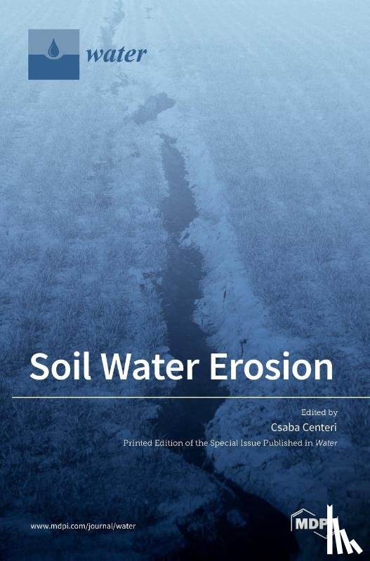 Centeri, Csaba - Soil Water Erosion