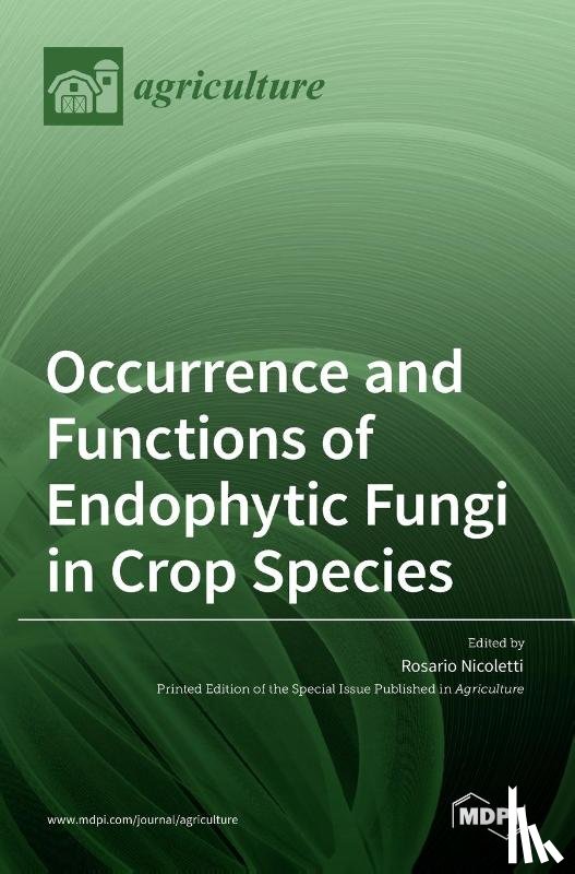 Nicoletti, Rosario - Occurrence and Functions of Endophytic Fungi in Crop Species