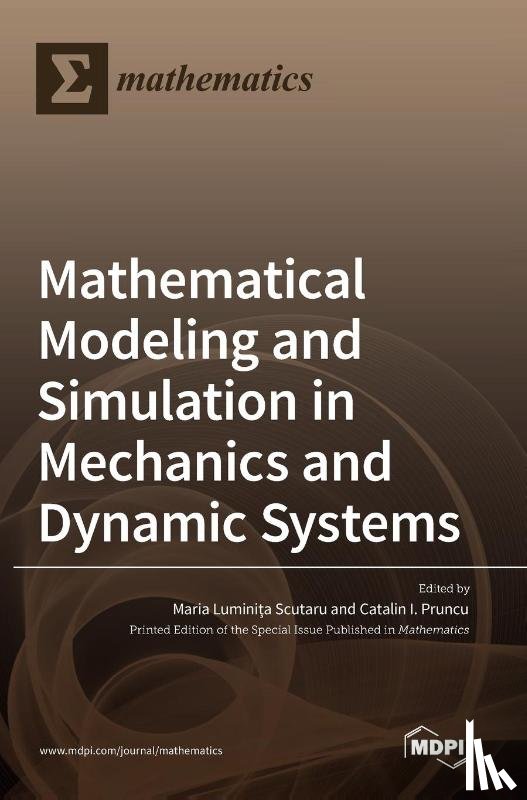 Luminita Scutaru, Maria - Mathematical Modeling and Simulation in Mechanics and Dynamic Systems