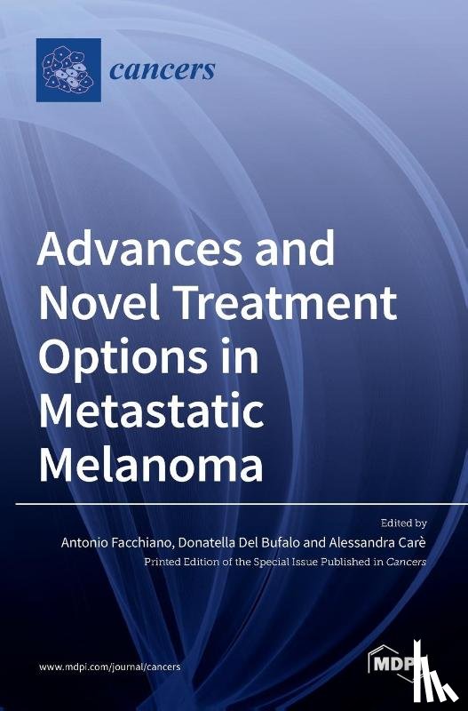 del Bufalo, Donatella, Care, Alessandra - Advances and Novel Treatment Options in Metastatic Melanoma