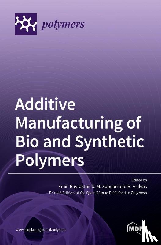  - Additive Manufacturing of Bio and Synthetic Polymers