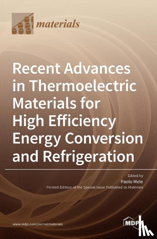 MELE, PAOLO - Recent Advances in Thermoelectric Materials for High Efficiency Energy Conversion and Refrigeration
