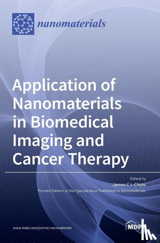 C. L. Chow, James - Application of Nanomaterials in Biomedical Imaging and Cancer Therapy