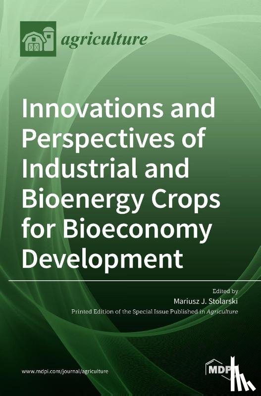 J. Stolarski, Mariusz - Innovations and Perspectives of Industrial and Bioenergy Crops for Bioeconomy Development