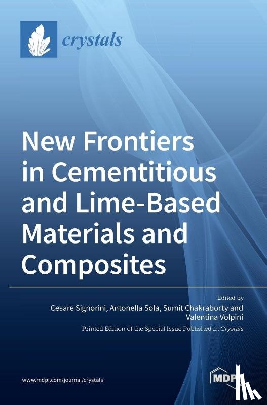 SIGNORINI, CESARE - New Frontiers in Cementitious and Lime-Based Materials and Composites