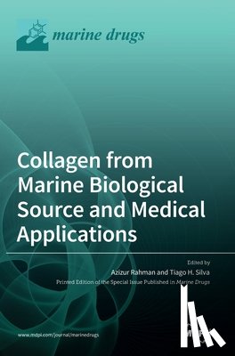 Rahman, Azizur - Collagen from Marine Biological Source and Medical Applications