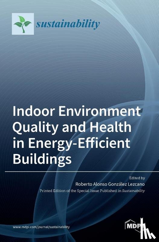 Alonso Gonz´alez Lezcano, Roberto - Indoor Environment Quality and Health in Energy-Efficient Buildings