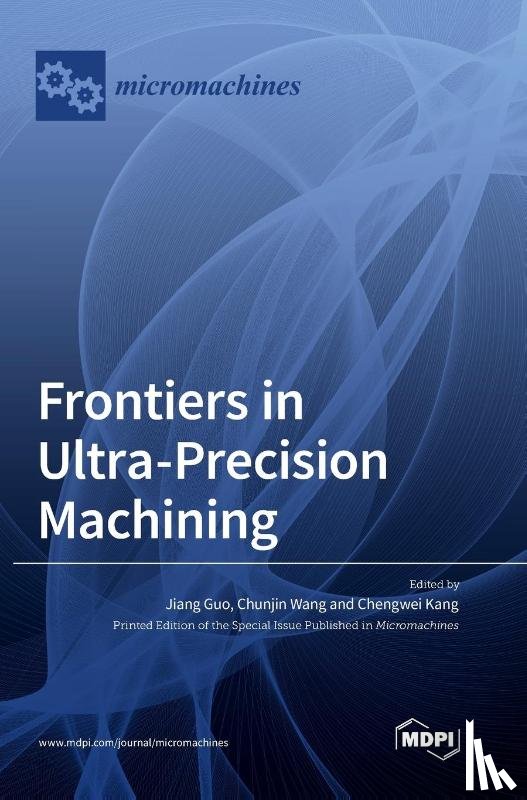 GUO, JIANG - Frontiers in Ultra-Precision Machining