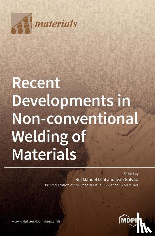 Leal, Rui Manuel - Recent Developments in Non-conventional Welding of Materials
