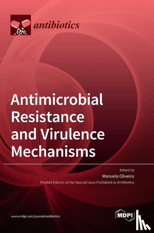 OLIVEIRA, MANUELA - Antimicrobial Resistance and Virulence Mechanisms