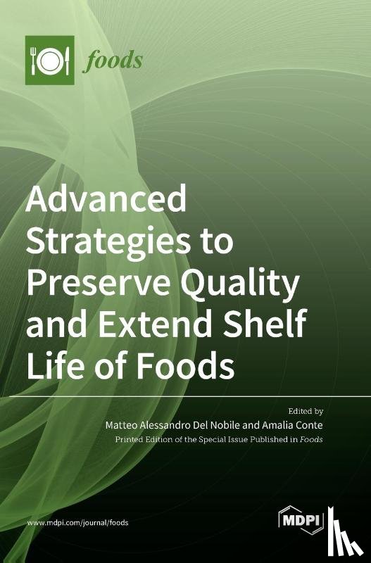 Alessandro del Nobile, Matteo - Advanced Strategies to Preserve Quality and Extend Shelf Life of Foods