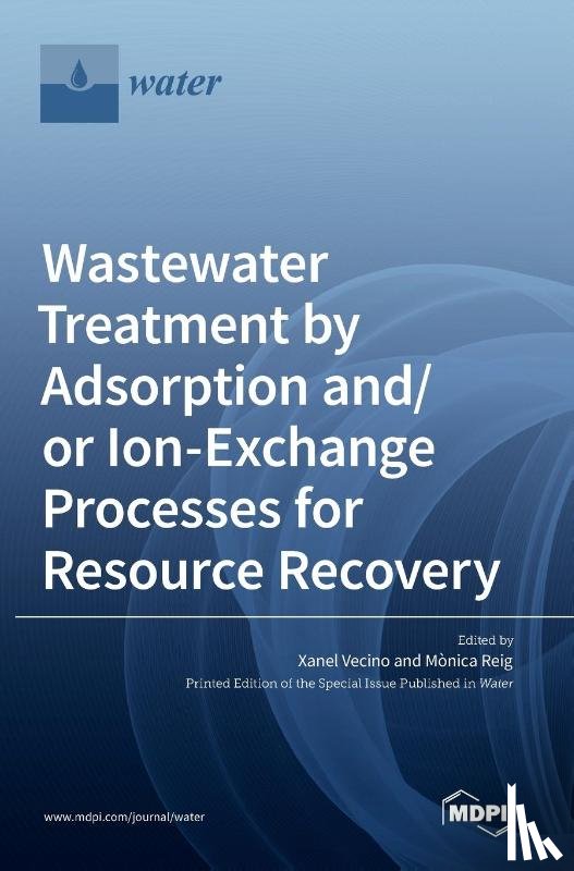 VECINO, XANEL - Wastewater Treatment by Adsorption and/or Ion-Exchange Processes for Resource Recovery