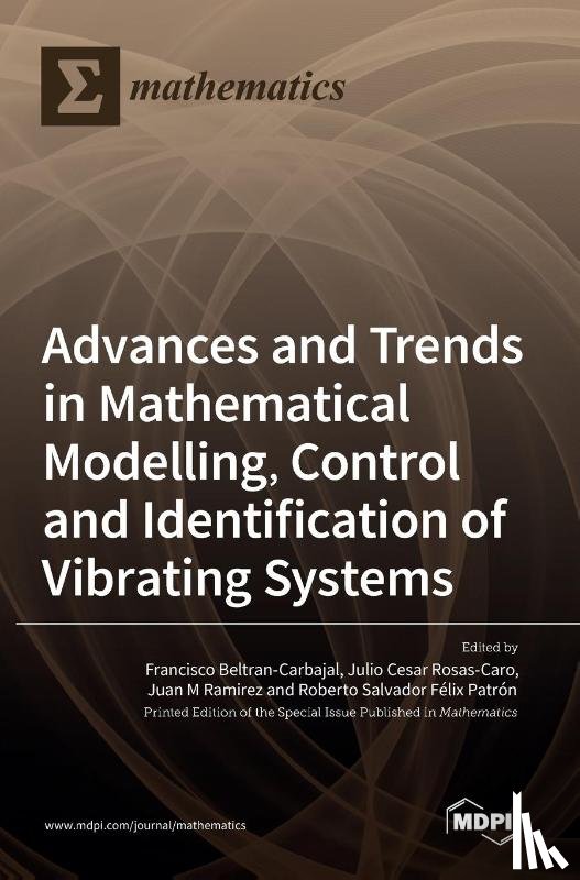 Beltran-Carbajal, Francisco - Advances and Trends in Mathematical Modelling, Control and Identification of Vibrating Systems
