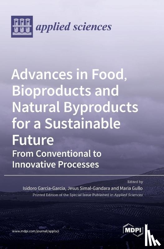 Garcia-Garcia, Isidoro - Advances in Food, Bioproducts and Natural Byproducts for a Sustainable Future