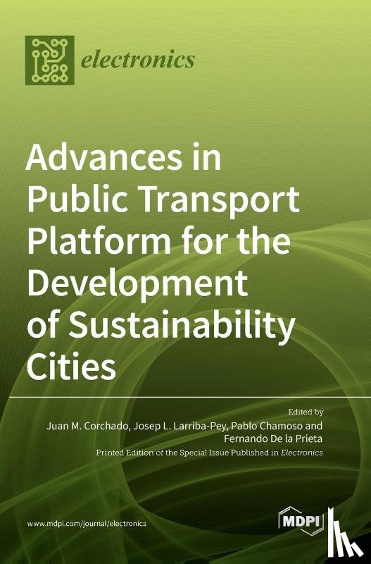 Corchado, Juan M. - Advances in Public Transport Platform for the Development of Sustainability Cities